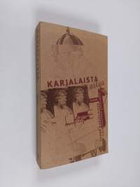 Karjalaista aikaa : uuden karjalaisen kirjallisuuden antologia