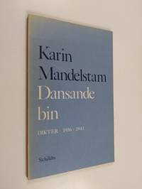 Dansande bin : Dikter 1936-1943 i urval