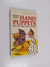 Hand puppets : how to make and use them