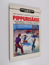 Pippurisäkki : liikuntaleikkejä 1-4-vuotiaille, 4-6 vuotiaille, esikouluikäisille ja ala-asteen oppilaille