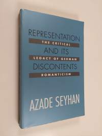 Representation and its discontents : the critical legacy of German romanticism