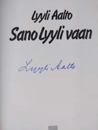 Sano Lyyli vaan (signeerattu)