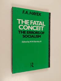The collected works of Friedrich August Hayek, 1 - The fatal conceit. The errors of socialism
