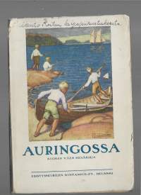 Auringossa : nuoren väen kesäkirjaKirjaSantala, Valtteri  ; Heikinheimo, Ilmari , 1891-1966Edistysseurojen kustannus 1921.