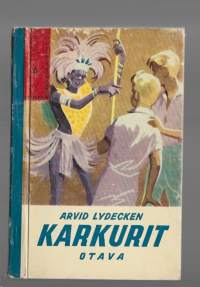 Karkurit : seikkailukertomusKirjaLydecken, Arvid , 1884-1960Otava  1957