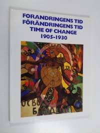 Förändringens tid 1905-1930 : ryskt avantgarde ur sovjetiska privatsamlingar = Time of change 1905-1930 : Russian avant-garde from private