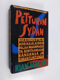 Petturin sydän : valkoinen etelä-afrikkalainen palaa maanpaosta kohtaamaan kansansa ja omantuntonsa