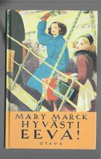 Hyvästi, Eeva!KirjaMarck, Mary , 1886-1975Otava 1983