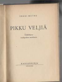 Pikku veljiä : välähdyksiä koulupoikien maailmastaKirjaMutru, Erkki Kansankirja 1947