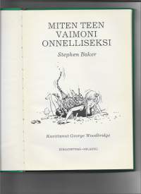 Miten teen vaimoni onnelliseksiHow to live with a neurotic wifeKirjaBaker, Stephen  ; Skule, Tuire Kirjayhtymä 1971