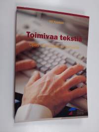 Toimivaa tekstiä : opas tekniikasta kirjoittaville
