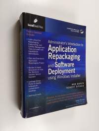 Administrator&#039;s Introduction to Application Repackaging and Software Deployment Using Windows Installer