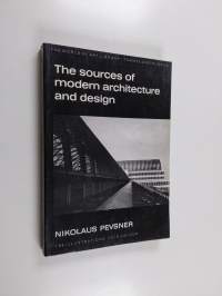 The sources of modern architecture and design