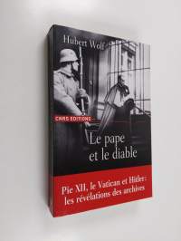 Le pape et le diable - Pie XII, le Vatican et Hitler: les révélations des archives