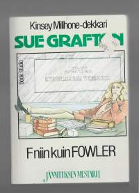 F niin kuin FowlerF is for fugitiveKirjaGrafton, Sue  ; Eräpuro, Annika , 1962-Book Studio 1997