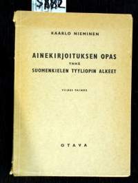 Ainekirjoituksen opas ynnä suomen kielen tyyliopin alkeet : kouluja sekä omin päin opiskelua varten