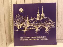 100 vuotta pankkitoimintaa Tyrvään emäkirkon vaiheilla. Tyrvään Säästöpankki 1876-1976