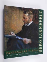 Taiteilijan tiellä : Eero Järnefelt 1863-1937