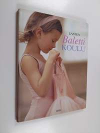 Lasten balettikoulu : tanssitunnilla Central School of Ballet&#039;ssa - Balettikoulu