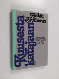 Kuusesta katajaan : päiväkirjavälähdyksiä 1941-46