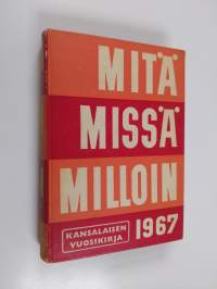 Mitä missä milloin 1967 : kansalaisen vuosikirja