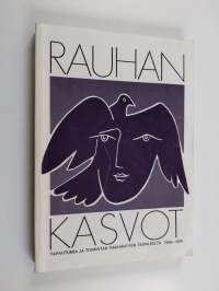 Rauhan kasvot : tapahtumia ja toimintaa rauhantyön taipaleelta 1949-1979