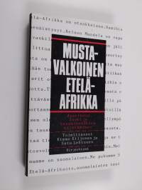 Mustavalkoinen Etelä-Afrikka : apartheid, Suomi ja kansainvälinen eristäminen (ERINOMAINEN)