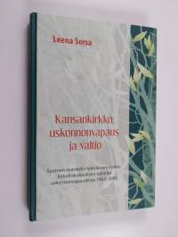 Kansankirkko, uskonnonvapaus ja valtio : Suomen evankelis-luterilaisen kirkon kirkolliskokouksen tulkinta uskonnonvapaudesta 1963-2003