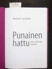 Punainen hattu : 1950- ja 1960-luku mielessäni