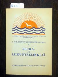 Seura- ja liikuntaleikkejä - S.N.L. Liiton leikkikokoelmia II