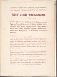 Täss&#039; ajassa muuttelevassa II. 1948. Kirjoittaja tarkastelee muistelmissaan kodin, yhteiskunnan ja yksilön ongelmia uskonnon näkökulmasta.