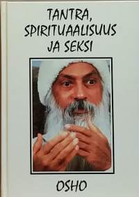 Tantra, spirituaalisuus ja seksi. (Rajatieto)