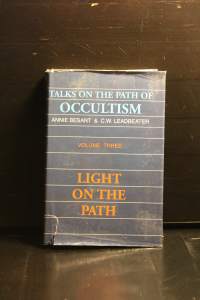 Talks on the Path of Occultism – Volume Three – Light on the Path