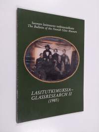 Lasitutkimuksia - Glassresearch 2/1985