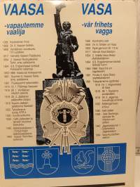 Vaasa - vapautemme vaalija - Vasa - vår frihets vagga