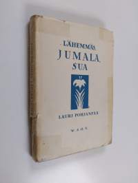 Lähemmäs, Jumala, sua : puheita nuorisolle