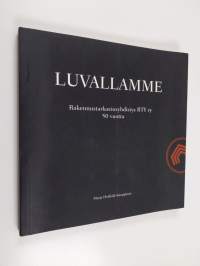 Luvallamme : Rakennustarkastusyhdistys RTY ry 50 vuotta - RTY 1962-2012 - Rakennustarkastusyhdistys RTY ry 50 vuotta