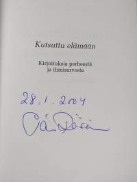 Kutsuttu elämään : kirjoituksia perheestä ja ihmisarvosta (signeerattu)