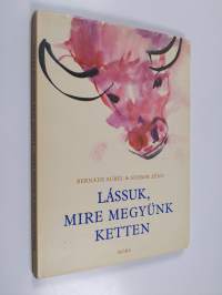 Lássuk, mire megyünk ketten