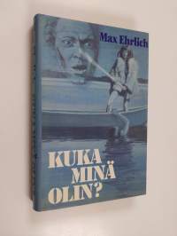 Kuka minä olin