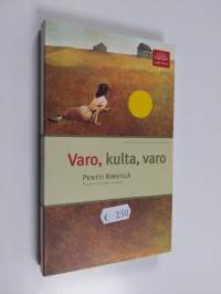 Varo, kulta, varo : pieniä, sovinnollisia tarinoita