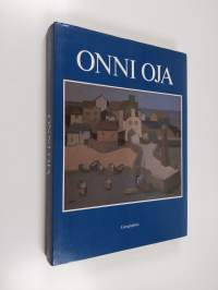 Onni Oja : Maalauksia 1927-1986 = Målningar 1927-1986 = Paintings 1927-1986