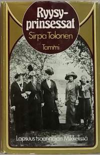 Ryysyprinsessat - Lapsuus tsaarinajan Mikkelissä. (Muistelmat)