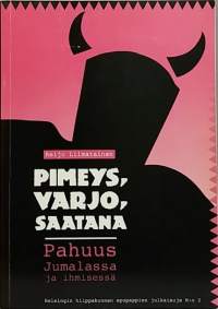 Pimeys, varjo, saatana - Pahuus Jumalassa ja ihmisessä. (teologia, paholainen)