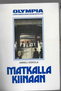 Matkalla Kiinaan : opas erilaiseen matkailumaahanKirjaEskola, Anneli , Olympia 1988