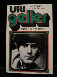 Uri Geller - Elämä ja mysteeri