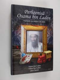 Perheenisä Osama bin Laden vaimon ja pojan silmin