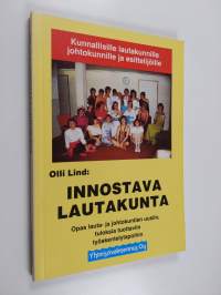 Innostava lautakunta : opas lauta- ja johtokuntien uusiin, tuloksia tuottaviin työskentelytapoihin