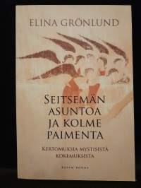 Seitsemän asuntoa ja kolme paimenta - Kertomuksia mystisistä kokemuksista