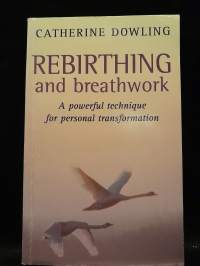 Rebirthing and breathwork - A Powerful technique for personal transformation
